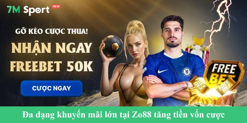 Đa dạng khuyến mãi lớn tại Zo88 tăng tiền vốn cược