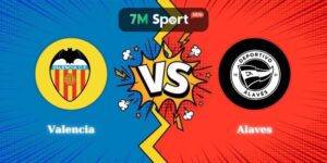 Soi Kèo Valencia vs Alaves 03h00 09/03 La Liga